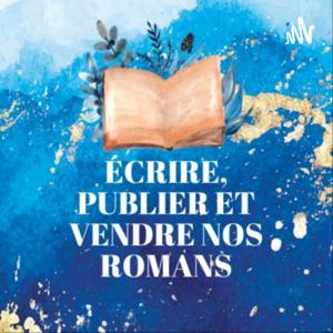 Écrire, publier et vendre nos romans