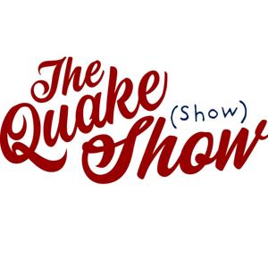 The QuakeShow Show