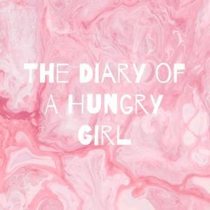 The Diary of A Hungry Girl