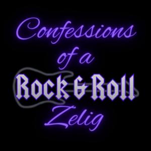 Confessions of a Rock and Roll Zelig