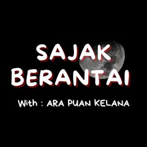 SAJAK BERANTAI with Ara Puan Kelana