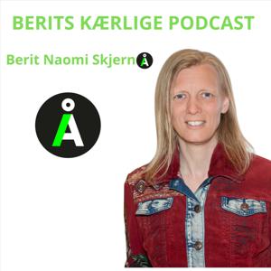 Berits Kærlige Podcast