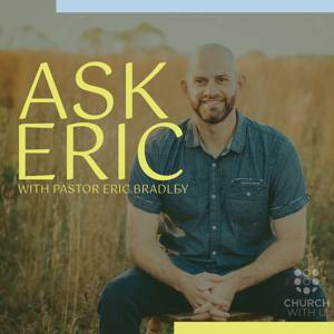 Ask Eric