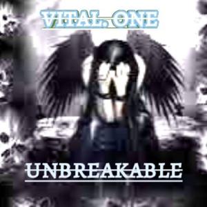 Vital. One. +++. Unbreakable. +++