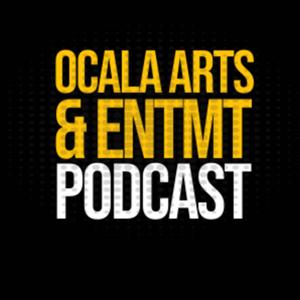 Ocala Arts & Entertainment Podcast