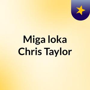 Miga loka Chris Taylor