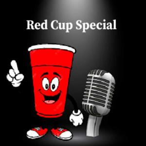 Red Cup Special
