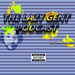 The Lazy Gent Podcast