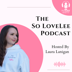 The So LoveLee Podcast