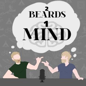 2 Beards 1 Mind