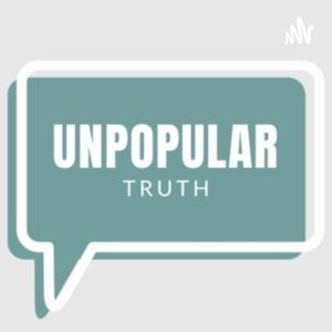 Unpopular Truth