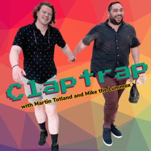 Claptrap with Martin Totland and Mike the Lummox
