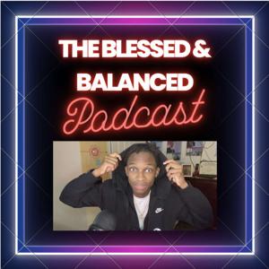 The Blessed & Balanced Podcast