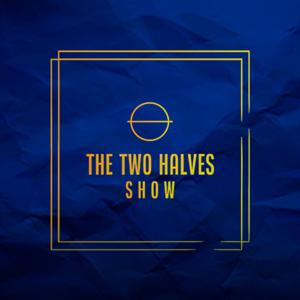 The Two Halves Show