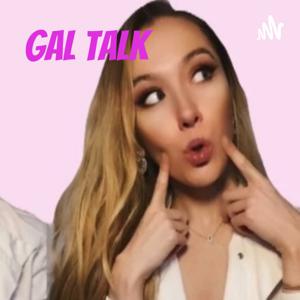 Gal Talk: Uncensored