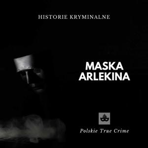 Maska Arlekina - historie kryminalne