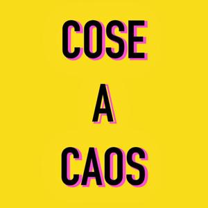 Cose a caos