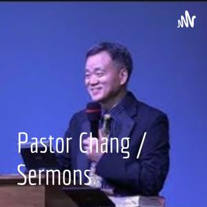 Pastor Chang / Sermons