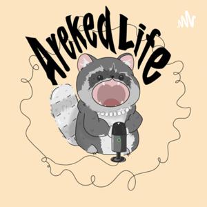 A-reked Life