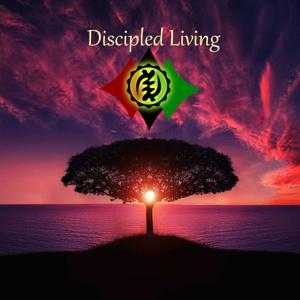 Discipled Living - Follow Jesus!