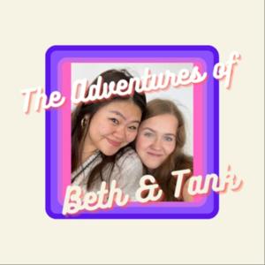 The Adventures of Beth and Tank