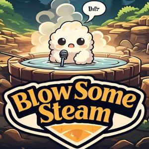 Blow Some Steam