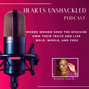 Hearts Unshackled: Where women shed the disguise, own their truth, and live bold, whole, and free.