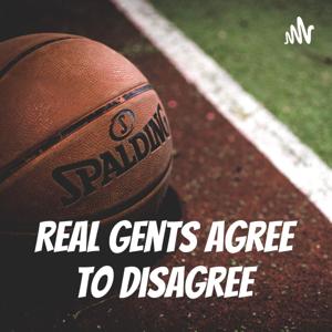 Real Gents Agree To Disagree
