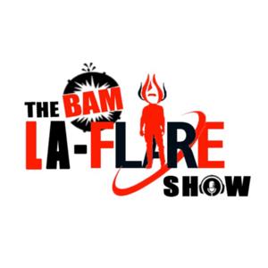 The BamLaflare Show