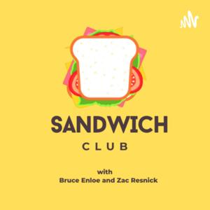 Sandwich Club with Bruce and Zac