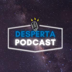 Desperta Podcast