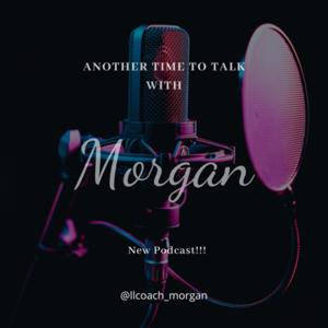 Another Time to Talk with Morgan