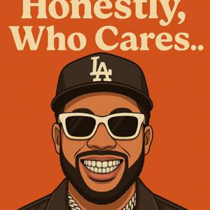 Honestly, Who Cares.