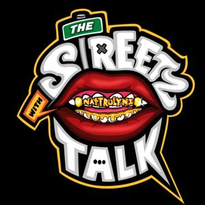 The Streetz Talk With NatTrulyNi