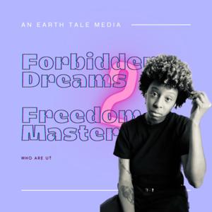 Forbidden Dreams to Freedom Mastery