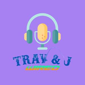 Trav & J Wired