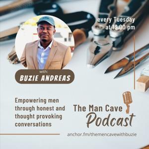 The Man Cave Podcast with BuzieAndreas