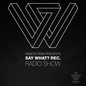 Ramon Tapia Presents Say What? Radio Show