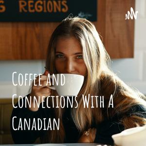 Coffee and Connections With A Canadian
