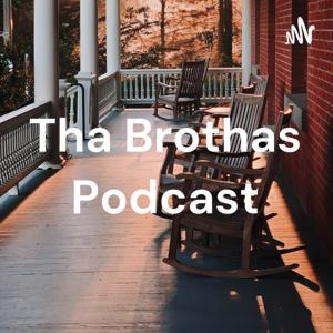 Tha Brothas Podcast