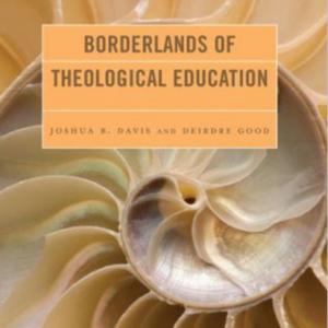 The Borderlands of Theological Education