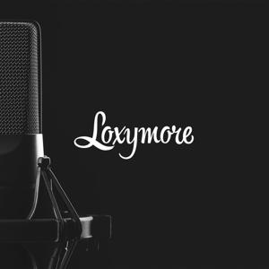 Loxymore Podcast