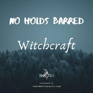 No Holds Barred Witchcraft Podcast