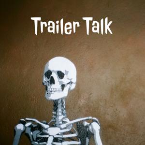 Trailer Talk