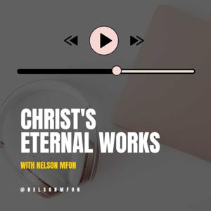 Christ's Eternal Works
