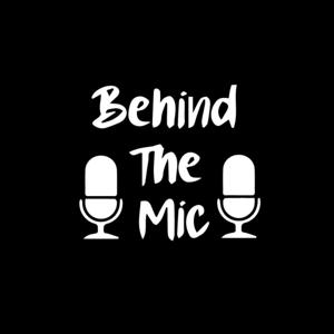 Behind The Mic