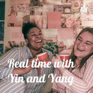 Real time with Yin and Yang