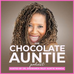 The Chocolate Auntie Podcast
