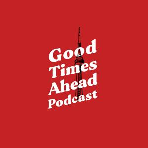 Good Times Ahead Podcast
