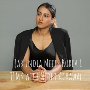 Jab India Meets Korea I JIMK with Nidhi Agrawal